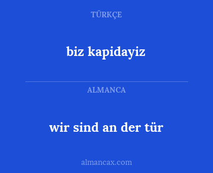 biz kapidayiz - wir sind an der tür