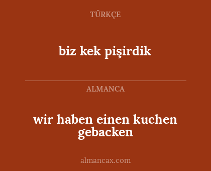 wir haben einen kuchen gebacken - biz kek pişirdik