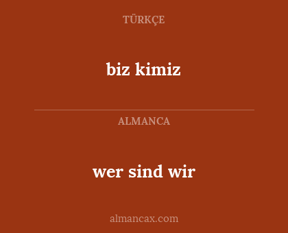 wer sind wir - biz kimiz