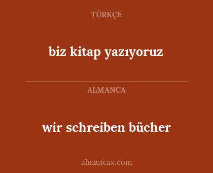 biz kitap yazıyoruz - wir schreiben bücher