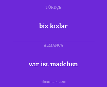 wir ist madchen - biz kızlar