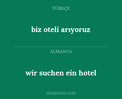 wir suchen ein hotel - biz oteli arıyoruz