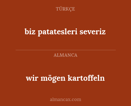 biz patatesleri severiz - wir mögen kartoffeln