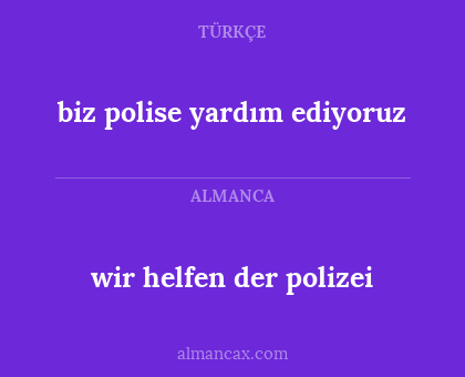 biz polise yardım ediyoruz - wir helfen der polizei