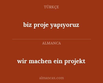 biz proje yapıyoruz - wir machen ein projekt