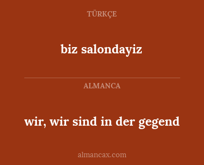 biz salondayiz - wir, wir sind in der gegend