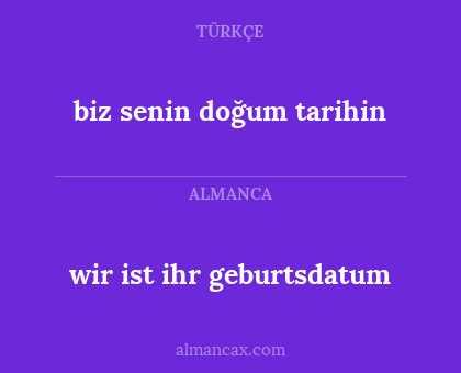 wir ist ihr geburtsdatum - biz senin doğum tarihin