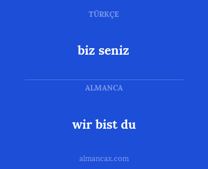 wir bist du - biz seniz