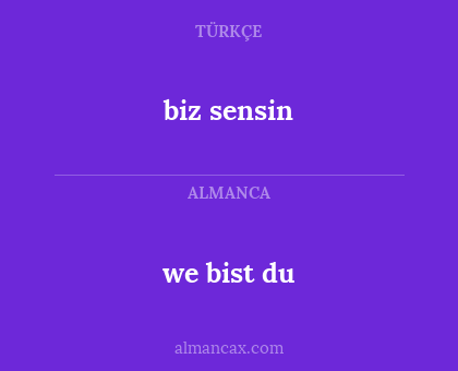 we bist du - biz sensin