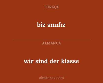 wir sind der klasse - biz sınıfız