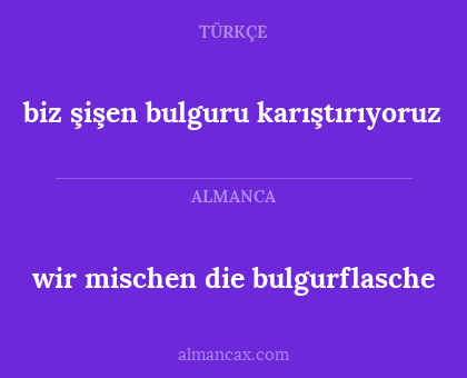 biz şişen bulguru karıştırıyoruz - wir mischen die bulgurflasche
