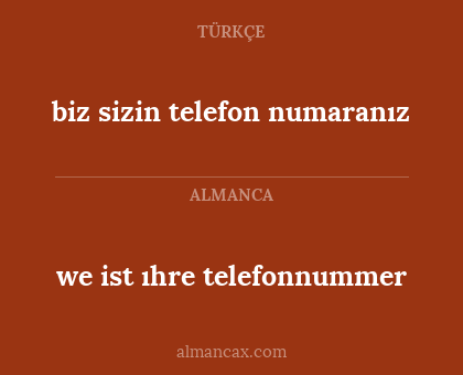 biz sizin telefon numaranız - we ist ıhre telefonnummer