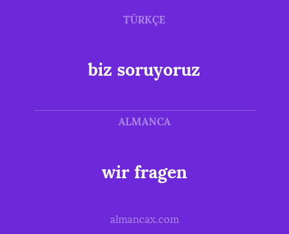 biz soruyoruz - wir fragen