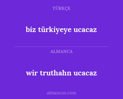 wir truthahn ucacaz - biz türkiyeye ucacaz