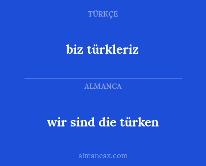 biz türkleriz - wir sind die türken