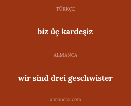 wir sind drei geschwister - biz üç kardeşiz