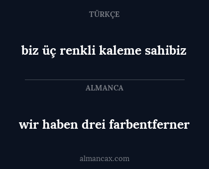 biz üç renkli kaleme sahibiz - wir haben drei farbentferner