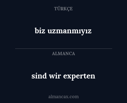 sind wir experten - biz uzmanmıyız