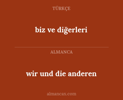 biz ve diğerleri - wir und die anderen