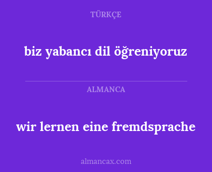 biz yabancı dil öğreniyoruz - wir lernen eine fremdsprache