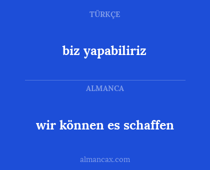 biz yapabiliriz - wir können es schaffen