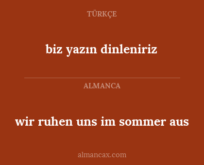 biz yazın dinleniriz - wir ruhen uns im sommer aus