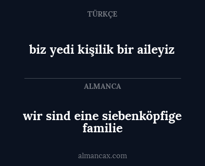 wir sind eine siebenköpfige familie - biz yedi kişilik bir aileyiz