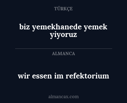 wir essen im refektorium - biz yemekhanede yemek yiyoruz