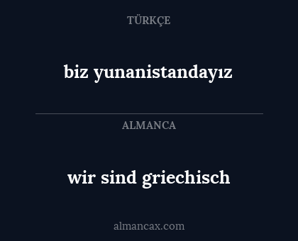 biz yunanistandayız - wir sind griechisch
