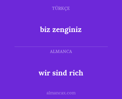 biz zenginiz - wir sind rich
