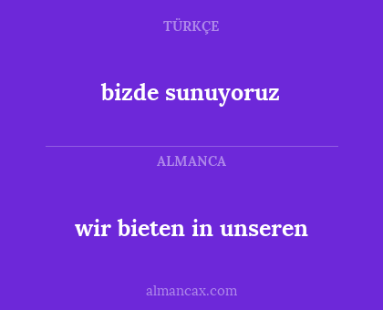 wir bieten in unseren - bizde sunuyoruz