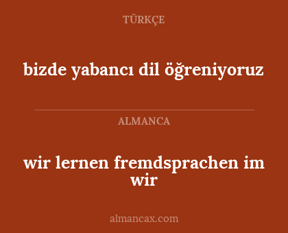 bizde yabancı dil öğreniyoruz - wir lernen fremdsprachen im wir