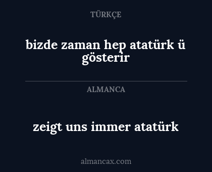 zeigt uns immer atatürk - bizde zaman hep atatürk ü gösterir