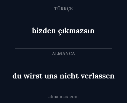 du wirst uns nicht verlassen - bizden çıkmazsın