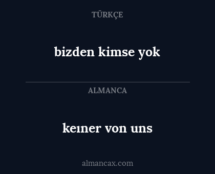 bizden kimse yok - keıner von uns