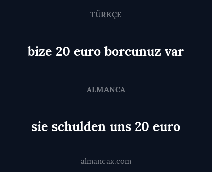 sie schulden uns 20 euro - bize 20 euro borcunuz var