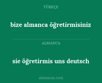 sie öğretirmis uns deutsch - bize almanca öğretirmisiniz