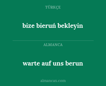 bize bieruń bekleyin - warte auf uns berun