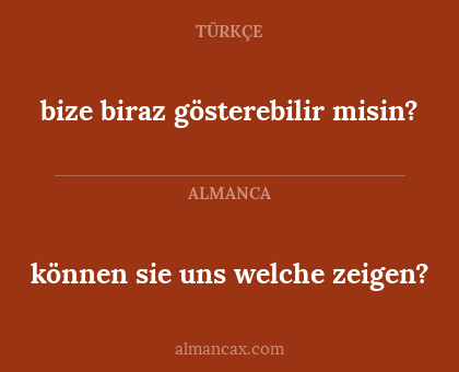 bize biraz gösterebilir misin? - können sie uns welche zeigen?