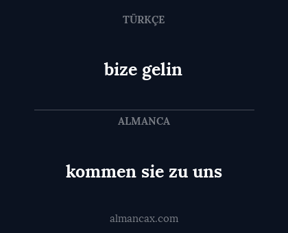 bize gelin - kommen sie zu uns