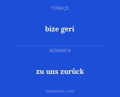 bize geri - zu uns zurück