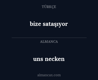 uns necken - bize sataşıyor