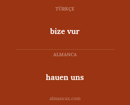 hauen uns - bize vur