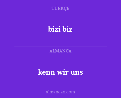 bizi biz - kenn wir uns