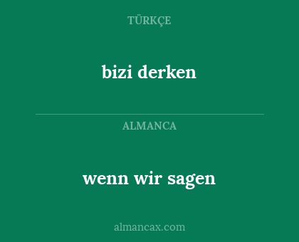 bizi derken - wenn wir sagen