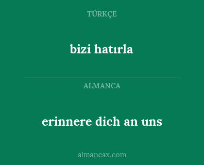 erinnere dich an uns - bizi hatırla