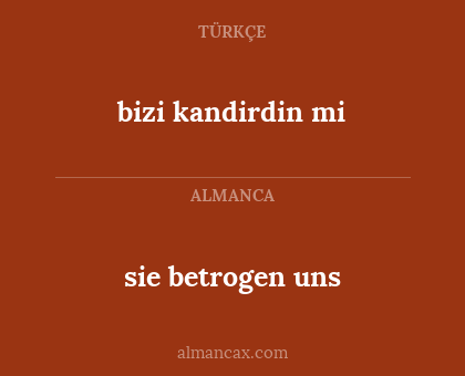 sie betrogen uns - bizi kandirdin mi