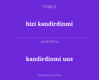 kandirdinmi uns - bizi kandirdinmi
