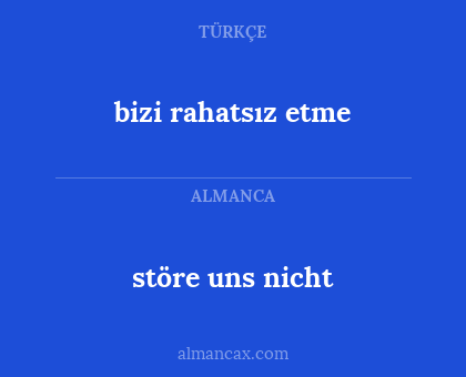 störe uns nicht - bizi rahatsız etme