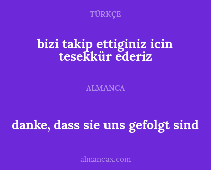 bizi takip ettiginiz icin tesekkür ederiz - danke, dass sie uns gefolgt sind